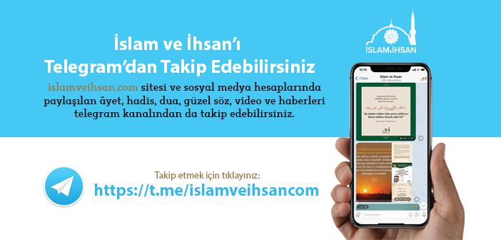 İslamveİhsan'ı Telegram'dan Takip Edebilirsiniz