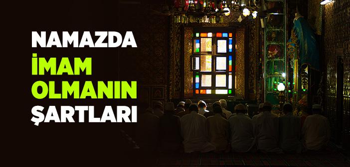 Namaz İmamlığının Şartları