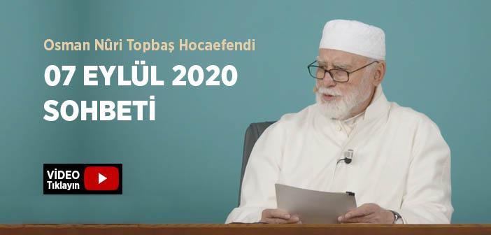 Osman Nûri Topbaş Hocaefendi 07 Eylül 2020 Sohbeti