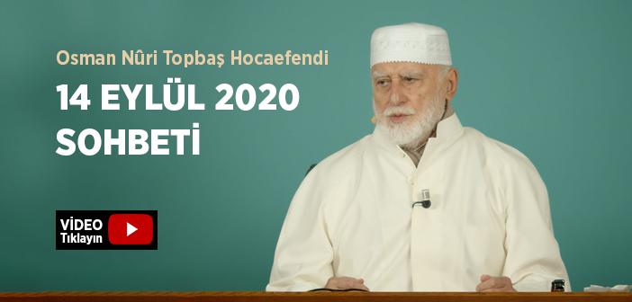 Osman Nûri Topbaş Hocaefendi 14 Eylül 2020 Sohbeti