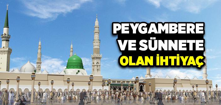 Peygambere ve Sünnete Olan İhtiyaç