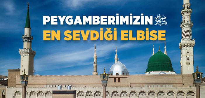 Peygamberimizin En Sevdiği Elbise