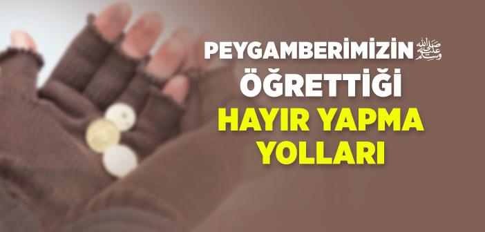 Peygamberimizin Öğrettiği Hayır Yapma Yolları