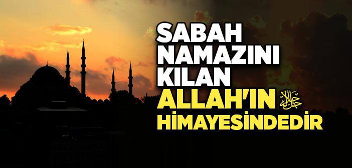 "Sabah Namazını Kılan Kimse Allah'ın Himayesindedir" Hadisi