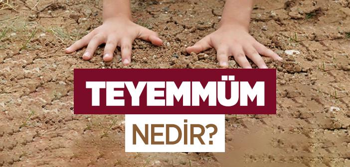 Teyemmüm Nedir?