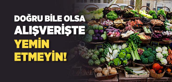 “Yemin Malın Sürümünü Artırır; Fakat Kazancın Bereketini Giderir” Hadisi