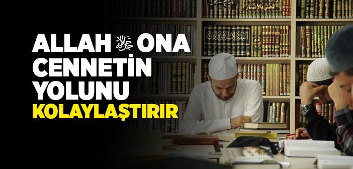 Allah (c.c) Ona Cennetin Yolunu Kolaylaştırır