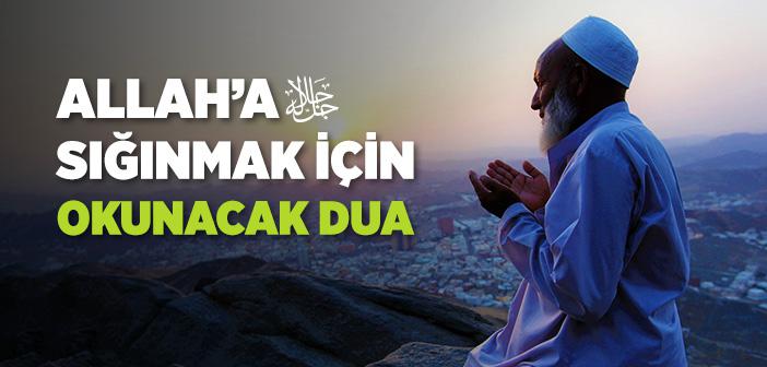 Allah’a Sığınmak İçin Okunacak Dua