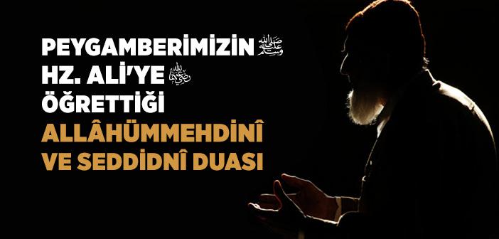 Allâhümmehdinî ve Seddidnî Duası