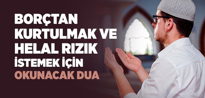 Borçtan Kurtulmak ve Helal Rızık İstemek İçin Okunacak Dua