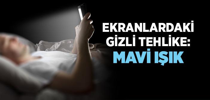 Ekranlardaki Gizli Tehlike "Mavi Işık"