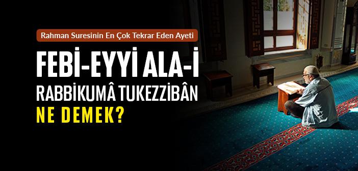 Febieyyi Alai Rabbikuma Tukezziban Anlamı