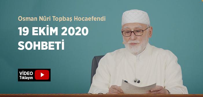 Osman Nûri Topbaş Hocaefendi 19 Ekim 2020 Sohbeti