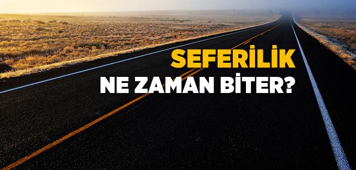 Seferilik Ne Zaman Biter?