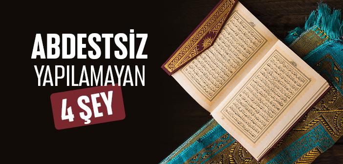 Abdestsiz Yapılamayan Şeyler