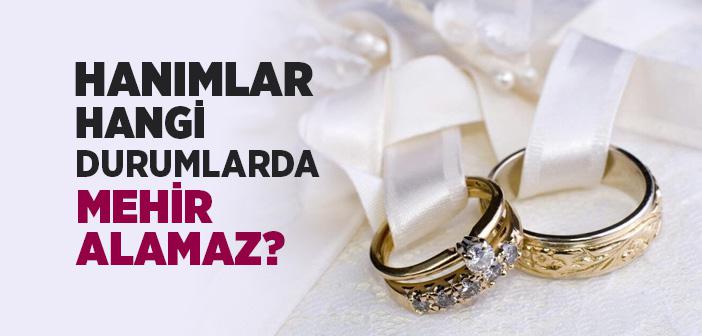 Hangi Durumlarda Mehir Verilmez?