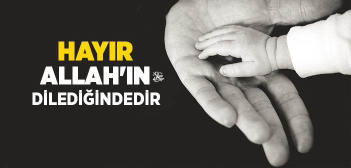 Hayır Allah’ın Dilediğindedir