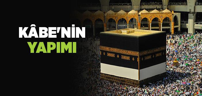 Kâbe’nin Yapımı ile İlgili Hadis