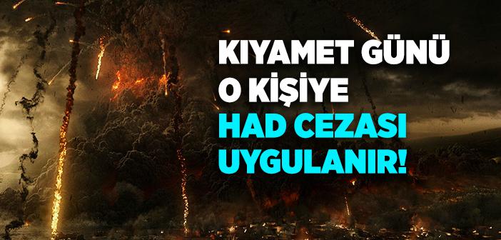 Kıyamet Günü Had Cezası Uygulanacak Kişi