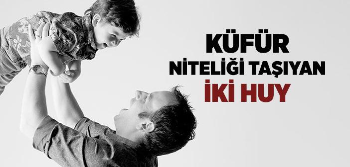 Küfür Niteliği Taşıyan İki Huy