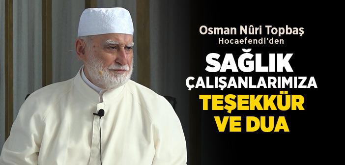 Osman Nuri Topbaş Hocaefendi’den Sağlık Çalışanlarımıza Teşekkür ve Dua