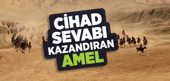 "Allah Yolunda Cihâd Etmiş Gibi Sevap Kazanır" Hadisi