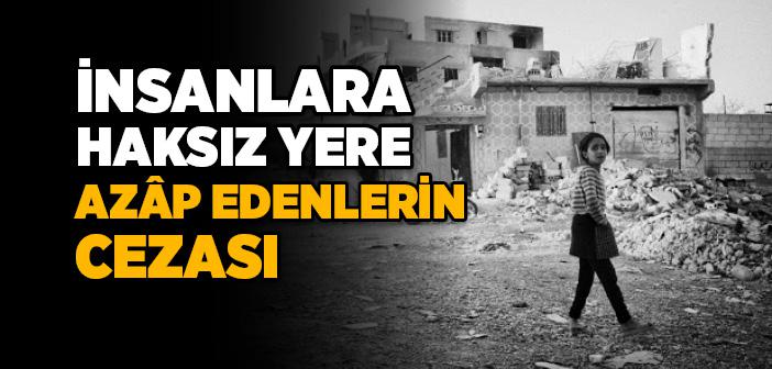 "İnsanlara Haksız Yere Dünyada Azâp Edenlere Allah Mutlaka Azâp Eder" Hadisi