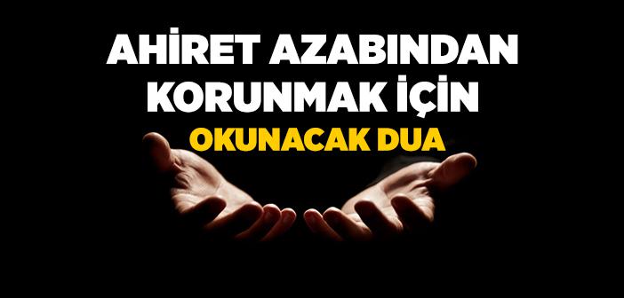 Ahiret Azabından Korunmak İçin Okunacak Dua