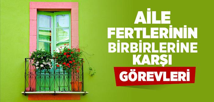 Aile Fertlerinin Birbirlerine Karşı Görevleri