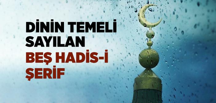 Dinin Temeli Sayılan 5 Hadis