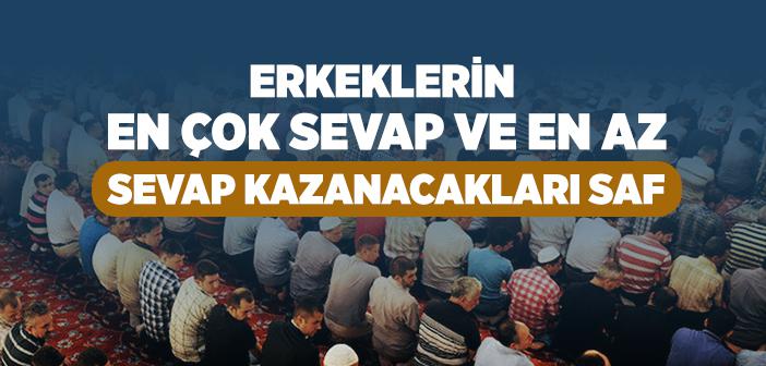 “Erkeklerin En Çok Sevap Kazanacağı Saf İlk Saf, En Az Sevap Kazanacakları Saf Son Saftır” Hadisi
