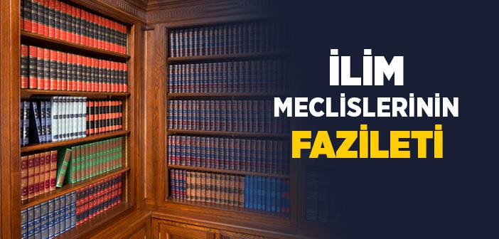 İlim Meclislerinin Fazileti