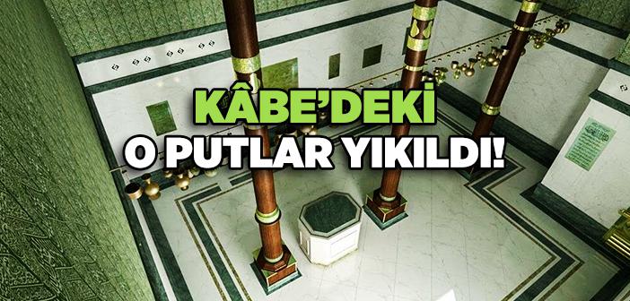 Kâbe’deki Putlar Nasıl Temizlendi?