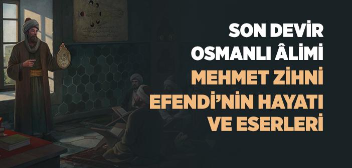 Mehmet Zihni Efendi Kimdir?