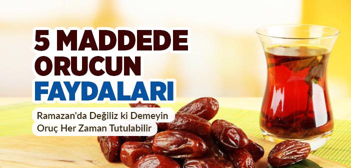 Orucun Faydaları Nelerdir?