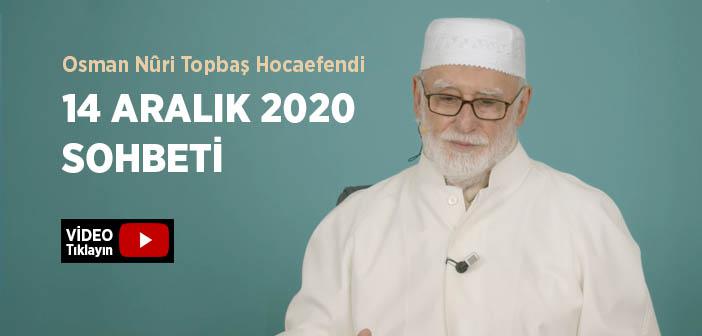 Osman Nûri Topbaş Hocaefendi 14 Aralık 2020 Sohbeti