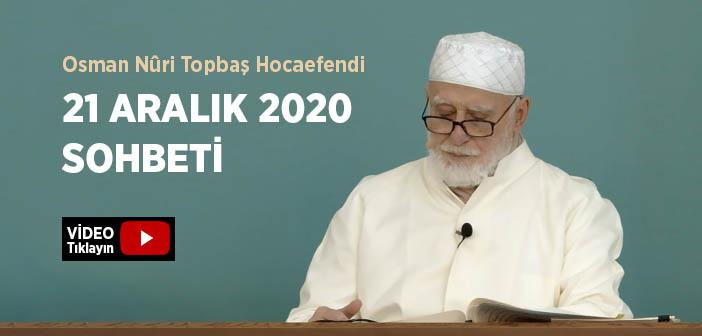 Osman Nûri Topbaş Hocaefendi 21 Aralık 2020 Sohbeti