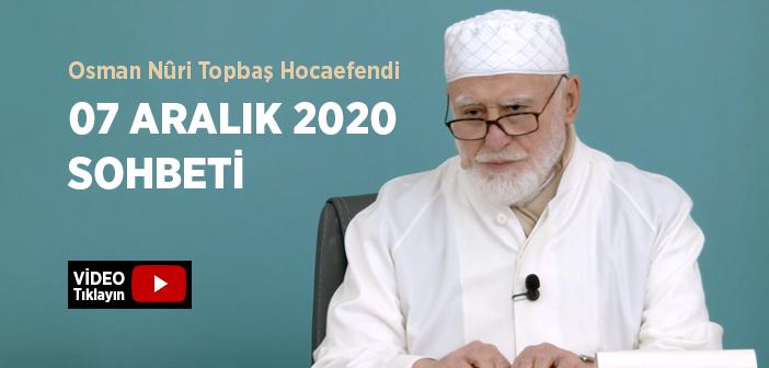 Osman Nûri Topbaş Hocaefendi 07 Aralık 2020 Sohbeti