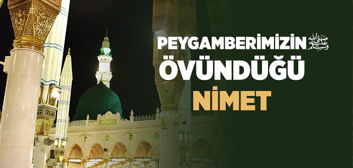 Peygamberimizin Övündüğü Nimet