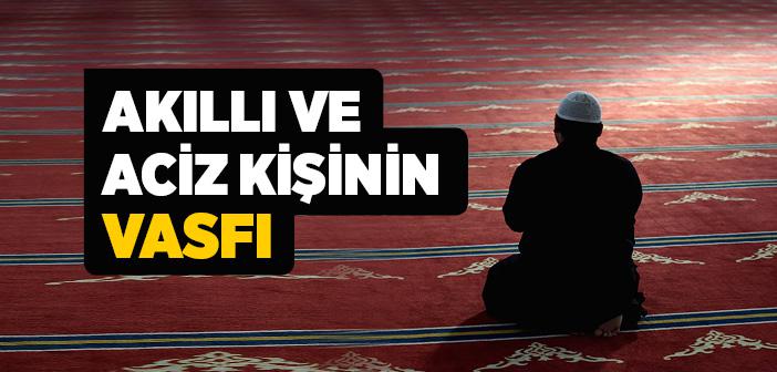 "Akıllı Kişi Nefsine Hâkim Olan ve Ölüm Sonrası İçin Çalışandır" Hadisi