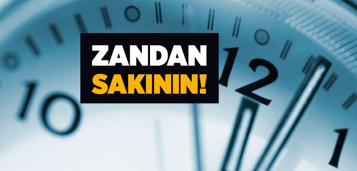 "Zandan Sakının" Hadisi