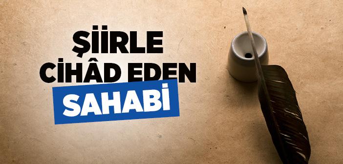 Şiirle Cihâd Eden Sahabi