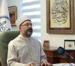 Diyanet İşleri Başkanı: Zalimler Kendi Zulümlerinde Helak Olacaklar