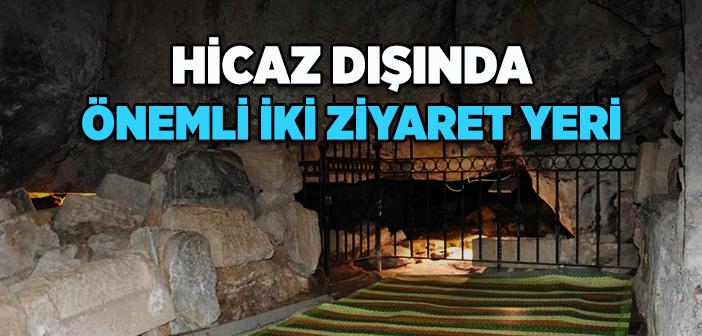 Hicaz Dışında İki Önemli Ziyaret Yeri