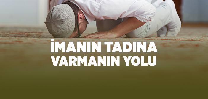 İmanın Tadına Varmanın Yolu