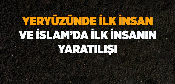 İslam’a Göre İlk İnsanın Yaratılışı