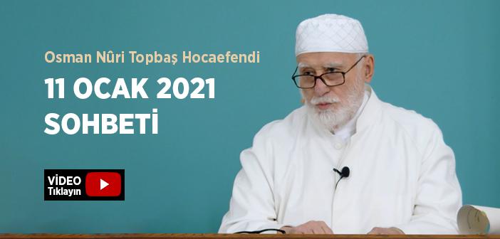 Osman Nûri Topbaş Hocaefendi 11 Ocak 2021 Sohbeti