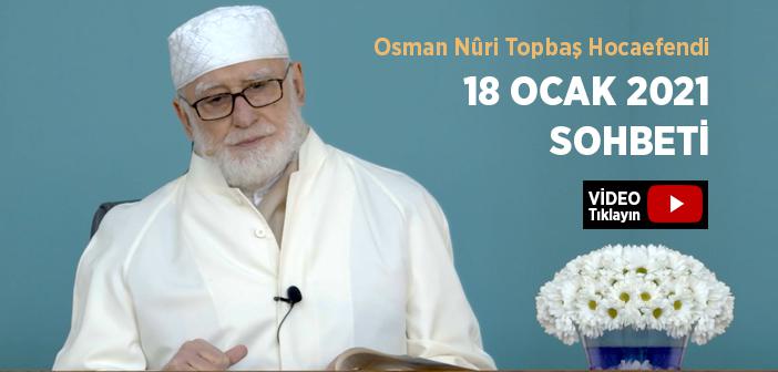 Osman Nûri Topbaş Hocaefendi 18 Ocak 2021 Sohbeti