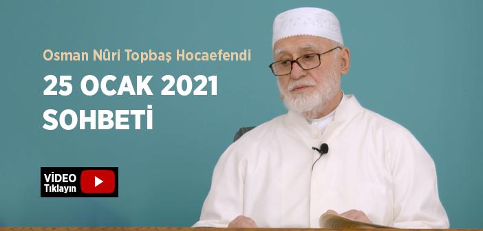 Osman Nûri Topbaş Hocaefendi 25 Ocak 2021 Sohbeti