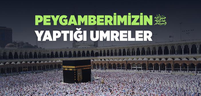 Peygamberimizin Yaptığı Umreler